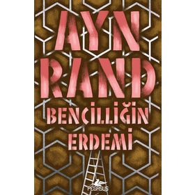 BENCİLLİĞİN ERDEMI - AYN RAND