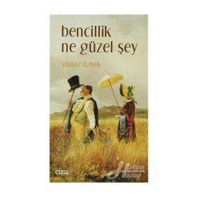Bencillik Ne Güzel Şey - Yılmaz Özbek