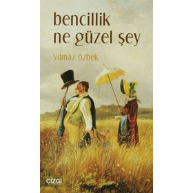 Bencillik Ne Güzel Şey - Yılmaz Özbek