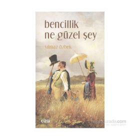 Bencillik Ne Güzel Şey - Yılmaz Özbek
