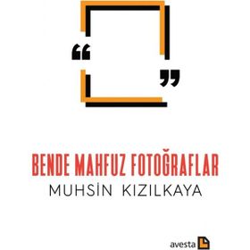 BENDE MAHFUZ FOTOĞRAFLAR - MUHSIN KIZILKAYA