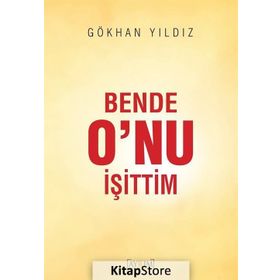 Bende O’nu İşittim - Gökhan yıldız
