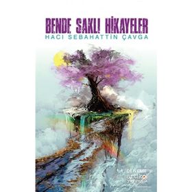 Bende Saklı Hikayeler-Hacı Sebahattin Çavga