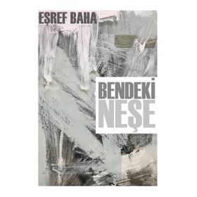 Bendeki Neşe - Eşref - Baha - Sokak Kitapları Yayınları