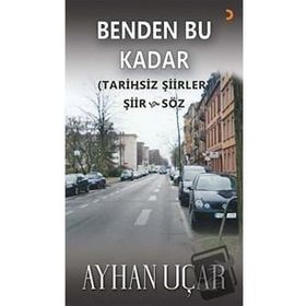 Benden Bu Kadar - Ayhan Uçar - Cinius Yayınları