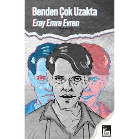 Benden Çok Uzakta Eray Emre Evren