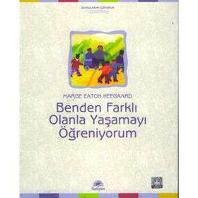 BENDEN FARKLI OLANLA YAŞAMAYI ÖĞRENİYORUM - MARGE EATON HEEGAARD