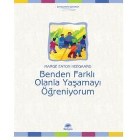 BENDEN FARKLI OLANLA YAŞAMAYI ÖĞRENİYORUM - MARGE EATON HEEGAARD