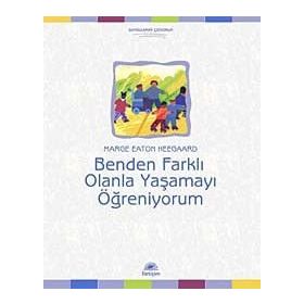 BENDEN FARKLI OLANLA YAŞAMAYI ÖĞRENİYORUM - MARGE EATON HEEGAARD