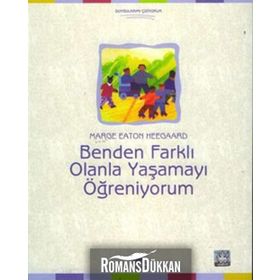 BENDEN FARKLI OLANLA YAŞAMAYI ÖĞRENİYORUM - MARGE EATON HEEGAARD