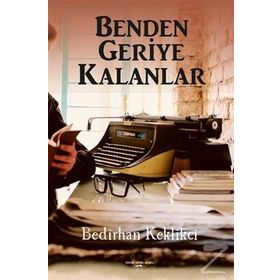 Benden Geriye Kalanlar / Bedirhan Keklikci