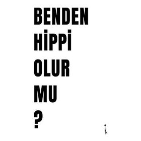 Benden Hippi Olur Mu? - İskender Pehlivan