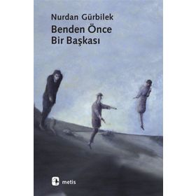 BENDEN ÖNCE BIR BAŞKASI - NURDAN GÜRBİLEK