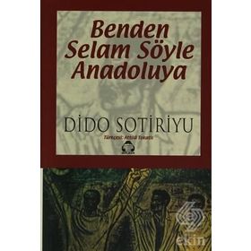 BENDEN SELAM SÖYLE ANADOLU'YA - DIDO SOTIRIYU (ISBN:9789757414056)
