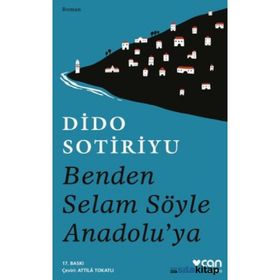BENDEN SELAM SÖYLE ANADOLU'YA - DIDO SOTIRIYU (ISBN:9789757414056)