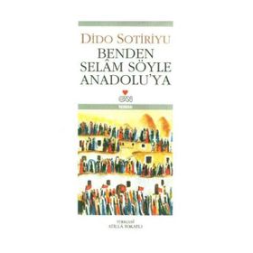 Benden Selam Söyle Anadolu'ya - Dido Sotiriyu
