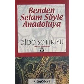 Benden Selam Söyle Anadolu'ya - Dido Sotiriyu