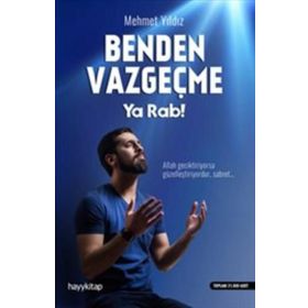 Benden Vazgeçme Ya Rab! - Mehmet Yıldız
