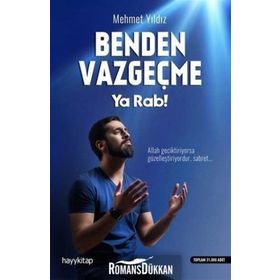 Benden Vazgeçme Ya Rab! - Mehmet Yıldız