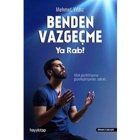Benden Vazgeçme Ya Rab! - Mehmet Yıldız