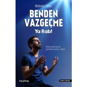 Benden Vazgeçme Ya Rab! - Mehmet Yıldız
