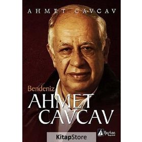 Bendeniz Ahmet Cavcav - Ahmet Cavcav