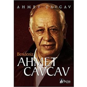 Bendeniz Ahmet Cavcav - Ahmet Cavcav