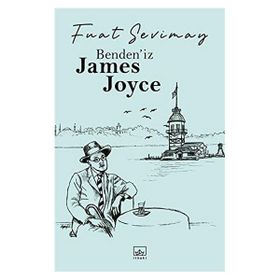 Benden'iz James Joyce / Fuat Sevimay