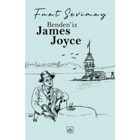 Benden'iz James Joyce / Fuat Sevimay