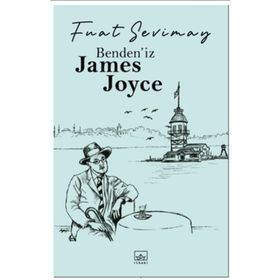 Benden'iz James Joyce / Fuat Sevimay