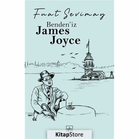 Benden'iz James Joyce / Fuat Sevimay