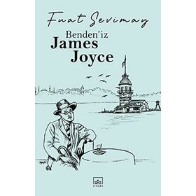 Benden'iz James Joyce / Fuat Sevimay