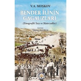 Bender İlinin Gagauzları V.A. Moşkov