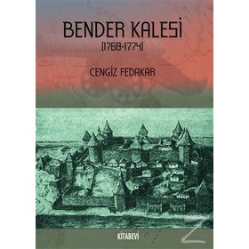Bender Kalesi (1768-1774) - Cengiz Fedakar