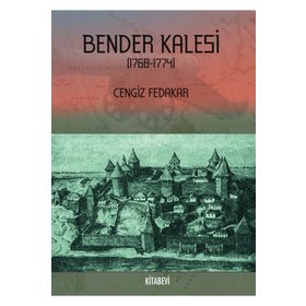 Bender Kalesi (1768-1774) - Cengiz Fedakar