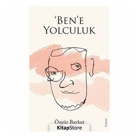 ‘Ben’e Yolculuk - Özgür Baykut