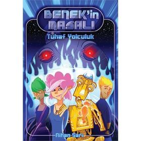 BENEK'IN MASALI 1 - TUHAF YOLCULUK - NIHAN SARI