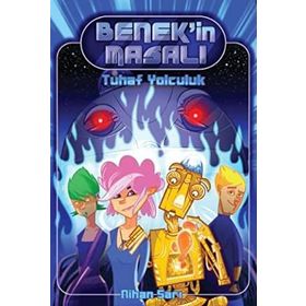 BENEK'IN MASALI 1 - TUHAF YOLCULUK - NIHAN SARI