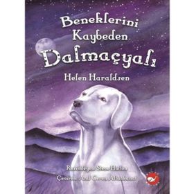 Beneklerini Kaybeden Dalmaçyalı - Helen Haraldsen - Beyaz Balina Yayınları