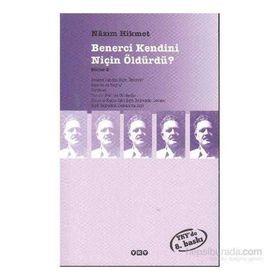 Benerci Kendini Niçin Öldürdü? - Nazım Hkmet