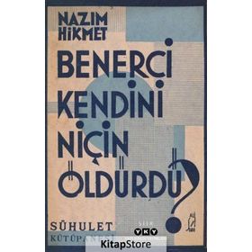 Benerci Kendini Niçin Öldürdü? - Nazım Hkmet
