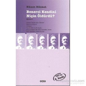 BENERCI KENDINI NİÇİN ÖLDÜRDÜ? - NÂZIM HIKMET RAN