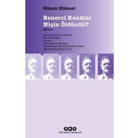 Benerci Kendini Niçin Öldürdü? - Şiirler 2 Yapı Kredi Yayınları