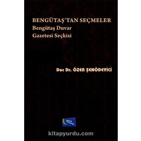 Bengütaş’tan Seçmeler - Özer Şenödeyici