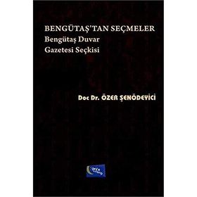 Bengütaş’tan Seçmeler - Özer Şenödeyici