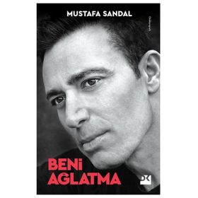 Beni Ağlatma - Mustafa Sandal Doğan Kitap