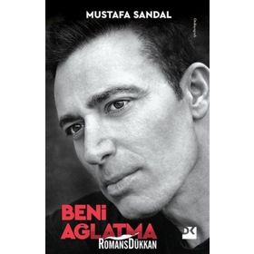 Beni Ağlatma - Mustafa Sandal Doğan Kitap