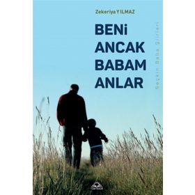 Beni Ancak Babam Anlar - Zekeriya Yılmaz
