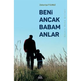 Beni Ancak Babam Anlar - Zekeriya Yılmaz