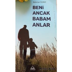 Beni Ancak Babam Anlar - Zekeriya Yılmaz
